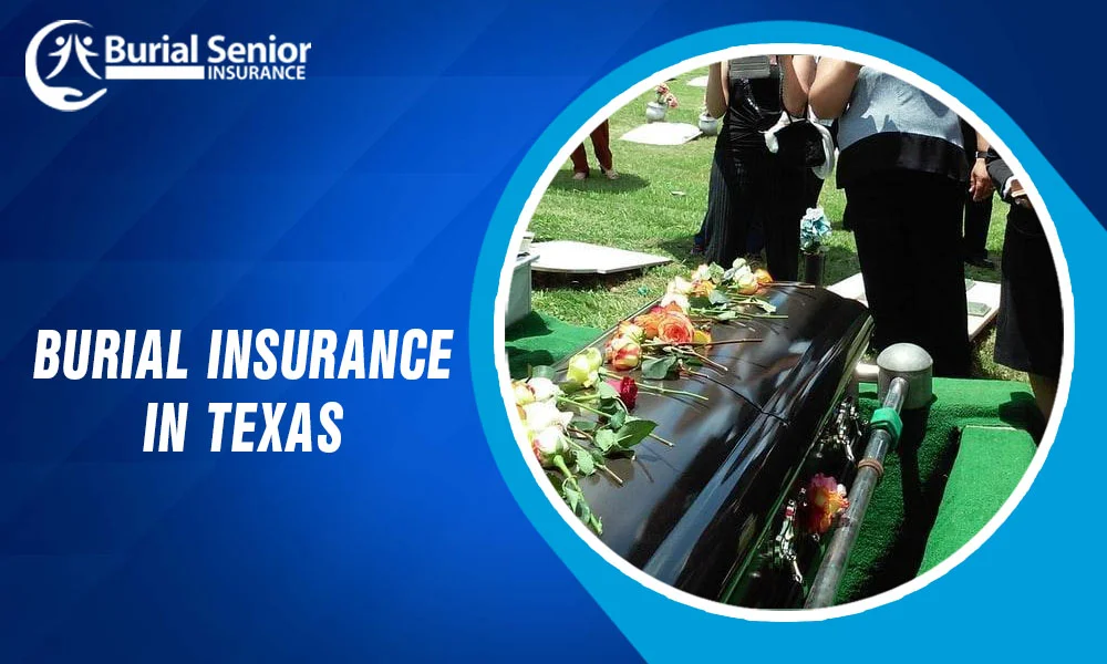 Burial Insurance in Texas | Secure Your Family's Future